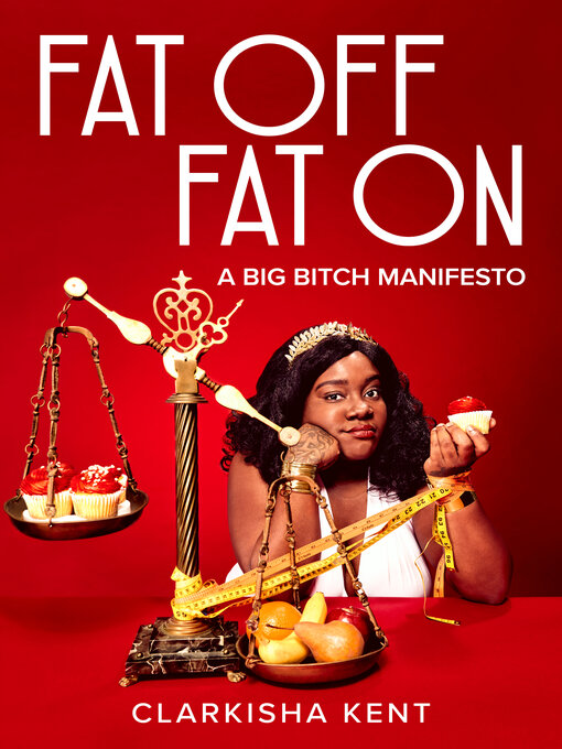 Title details for Fat Off, Fat On by Clarkisha Kent - Wait list